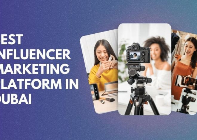 Best Influencer Marketing Platform in Dubai