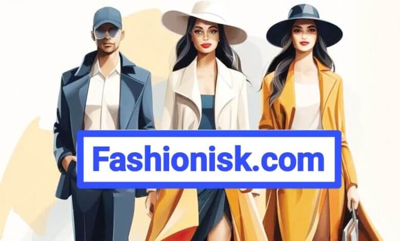 Fashionisk.com: The Leading Digital Media Platform for Fashion, Beauty, Culture, and Lifestyle