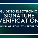 Guide to Electronic Signature Verification: Ensuring Legality & Security