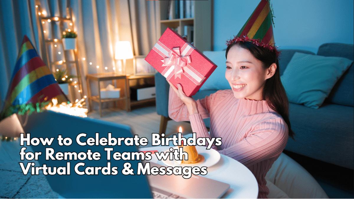 How to Celebrate Birthdays for Remote Teams with Virtual Cards & Messages