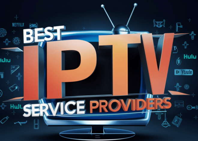 How to Choose the Best IPTV Service in the UK