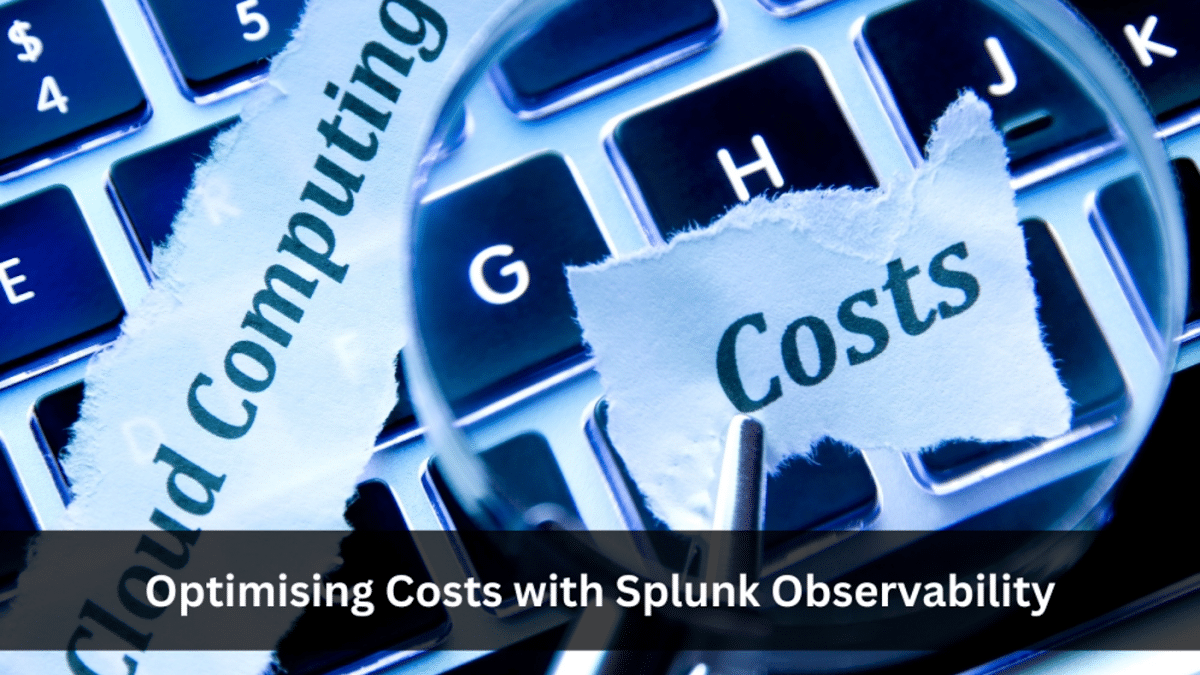 Optimising Costs with Splunk Observability