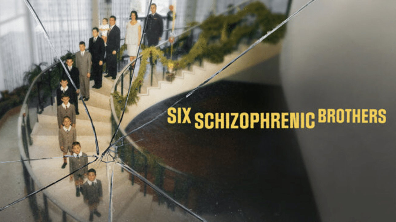 Where To Watch Six Schizophrenic Brothers